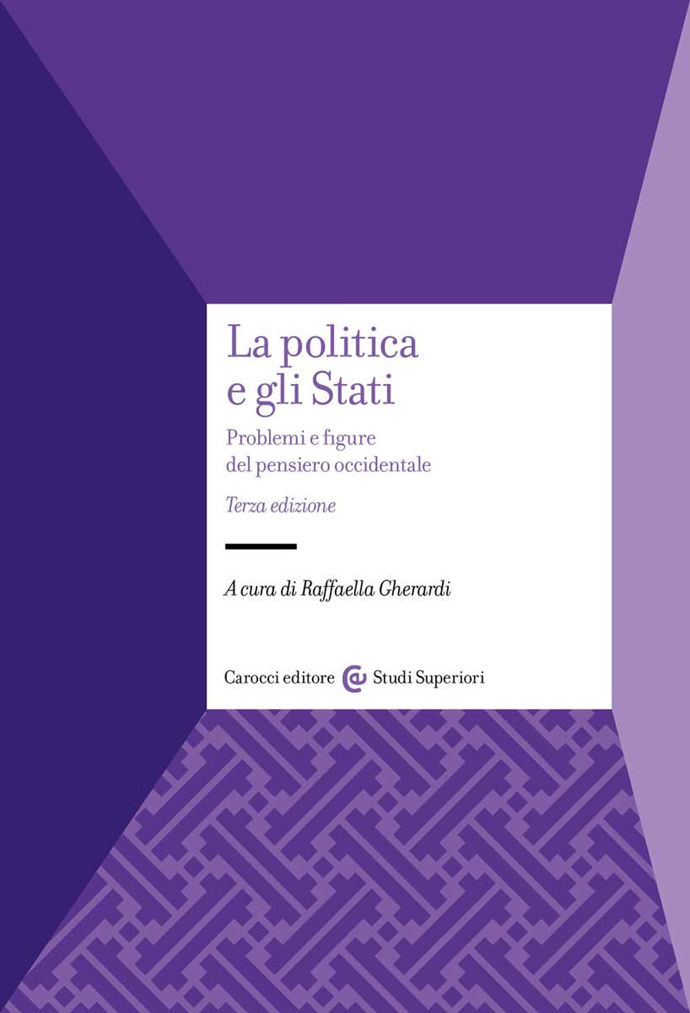 La politica e gli Stati. Problemi e figure del pensiero occidentale