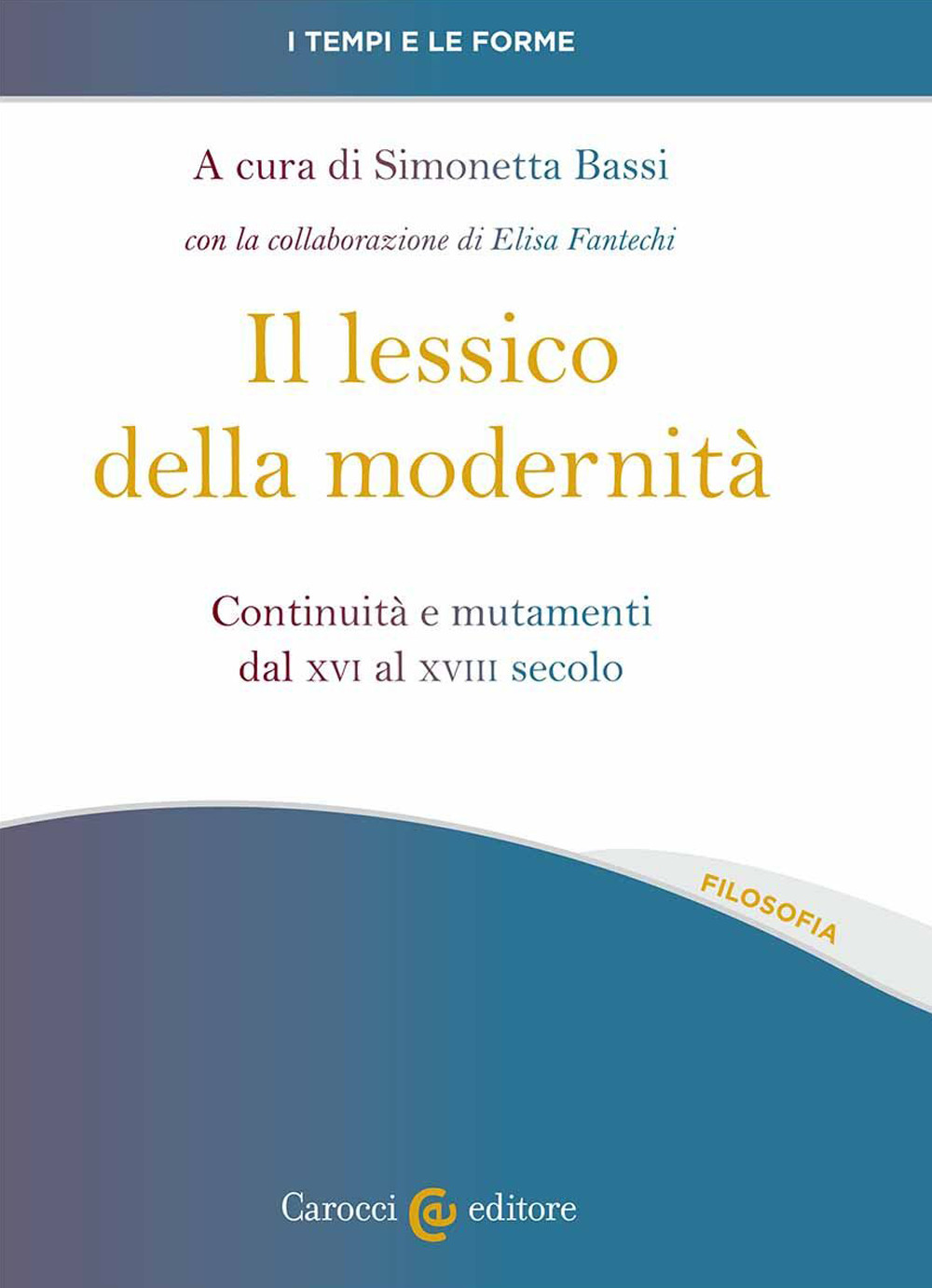 Il lessico della modernità. Continuità e mutamenti dal XVI al XVIII secolo