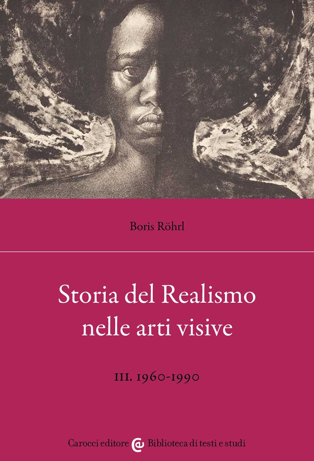 Storia del realismo nelle arti visive. Vol. 3: 1960-1990