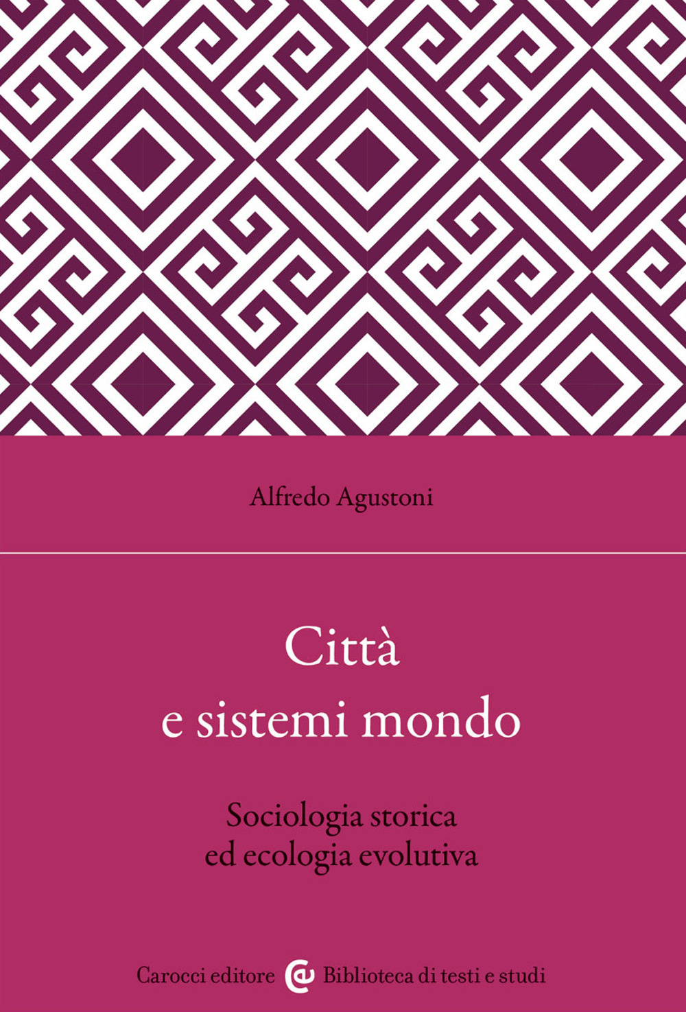 Città e sistemi mondo. Sociologia storica ed ecologia evolutiva