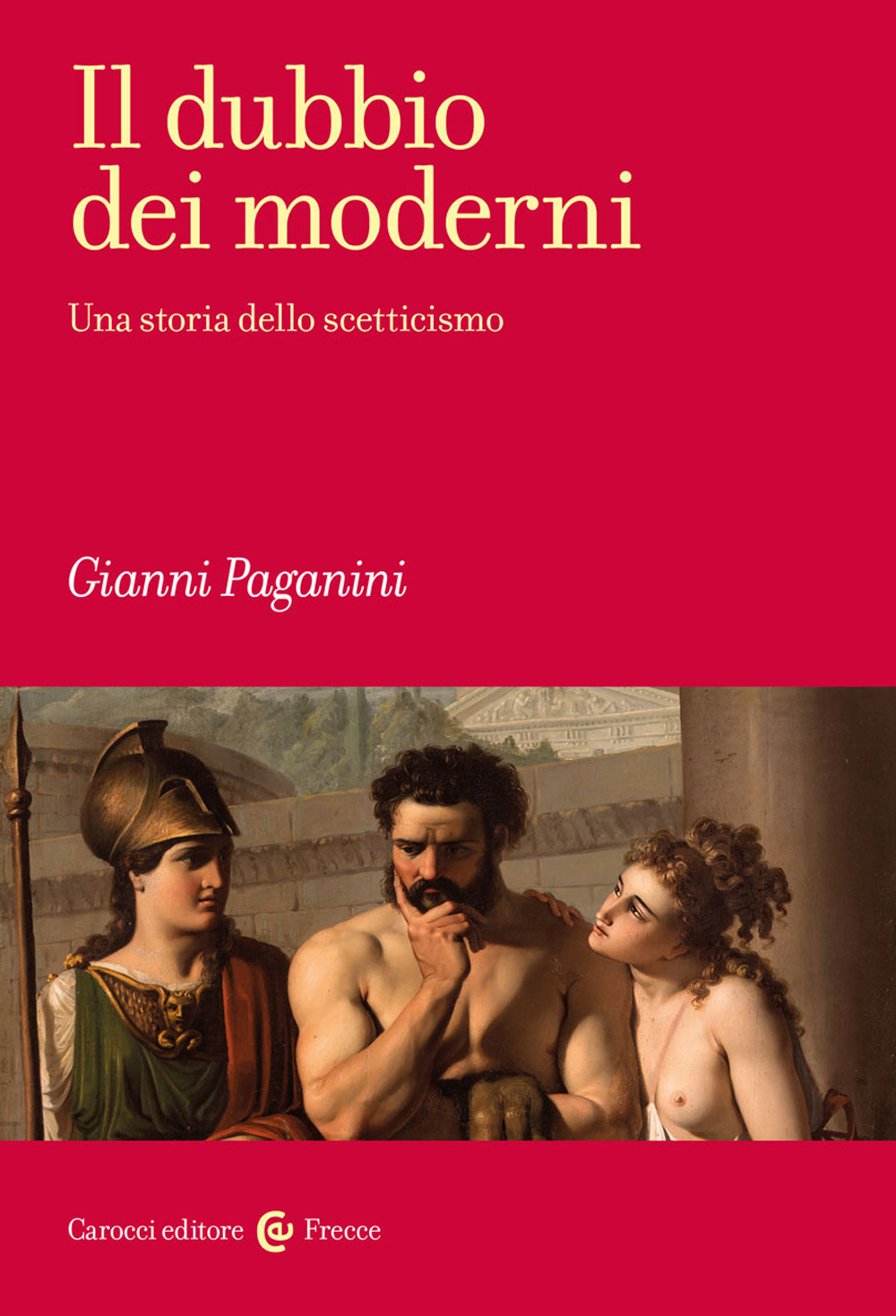 Il dubbio dei moderni. Una storia dello scetticismo