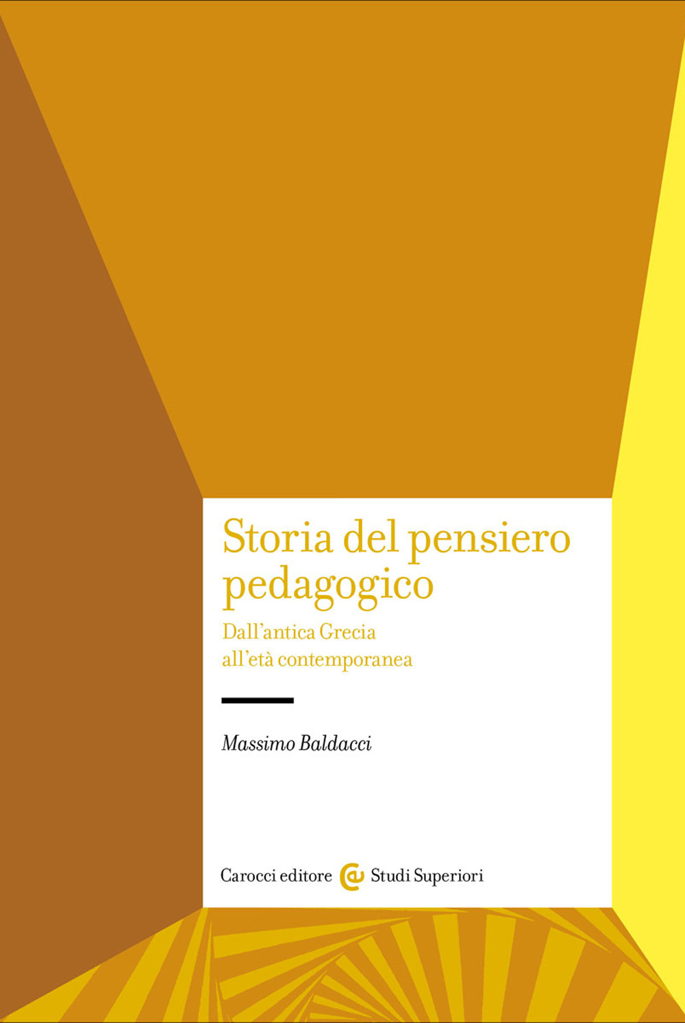 Storia del pensiero pedagogico. Dall'antica Grecia all'età contemporanea