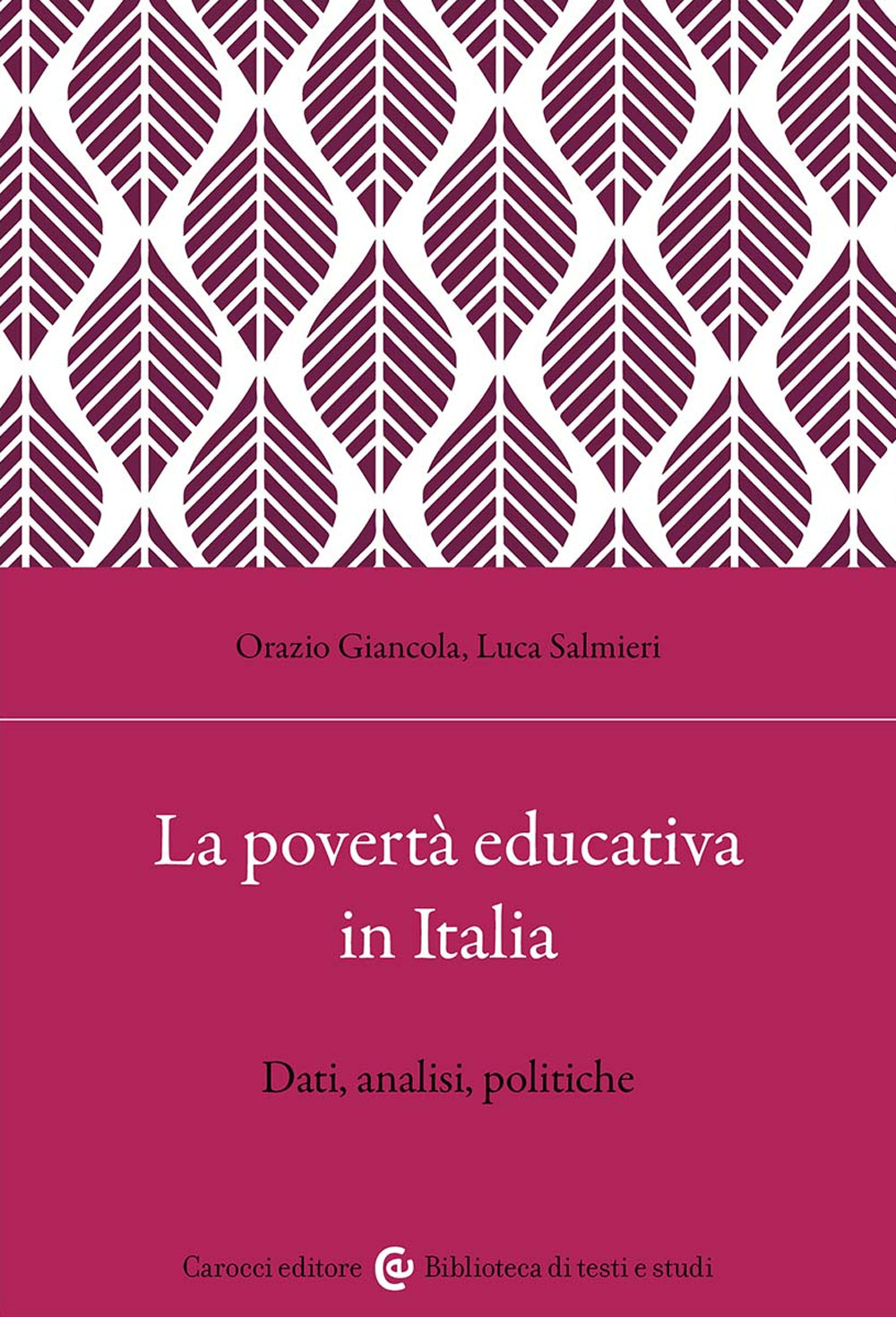 La povertà educativa in Italia. Dati, analisi, politiche