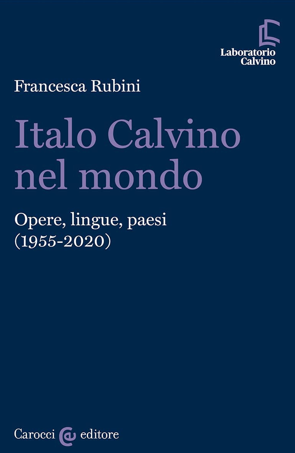 Italo Calvino nel mondo. Opere, lingue, paesi (1955-2020)