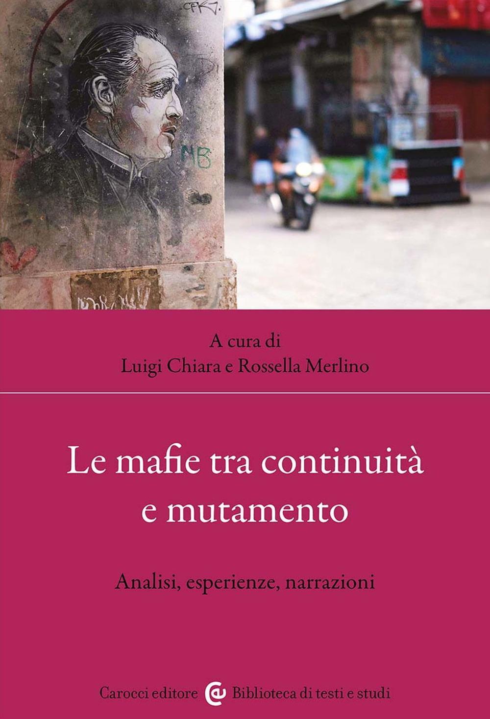 Le mafie tra continuità e mutamento. Analisi, esperienze, narrazioni