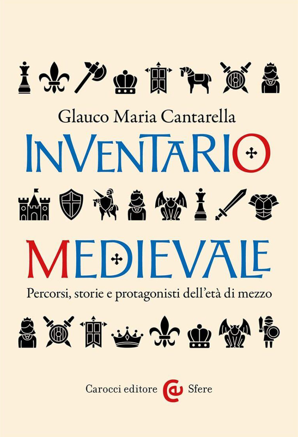 Inventario medievale. Percorsi, storie e protagonisti dell'età di mezzo