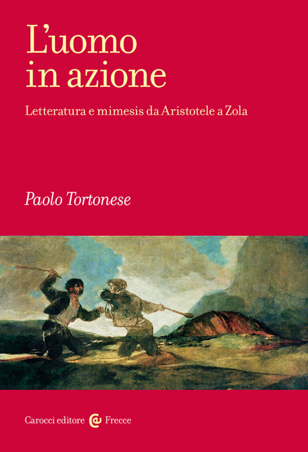 L'uomo in azione. Letteratura e mimesis da Aristotele a Zola