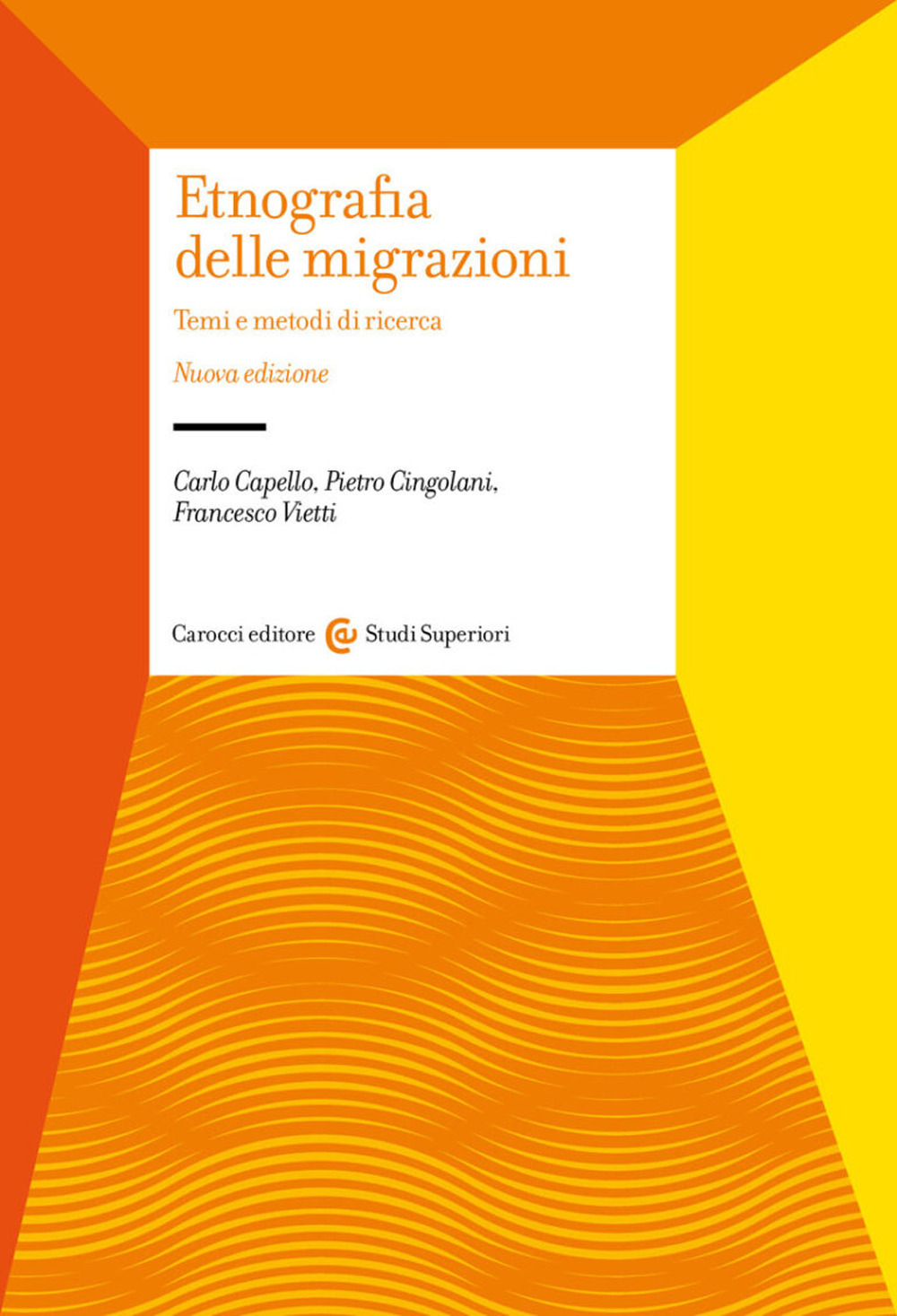 Etnografia delle migrazioni. Temi e metodi di ricerca. Nuova ediz.