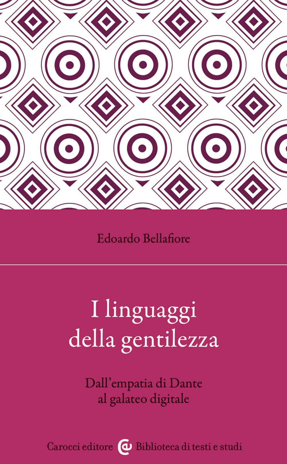 I linguaggi della gentilezza. Dall'empatia di Dante al galateo digitale