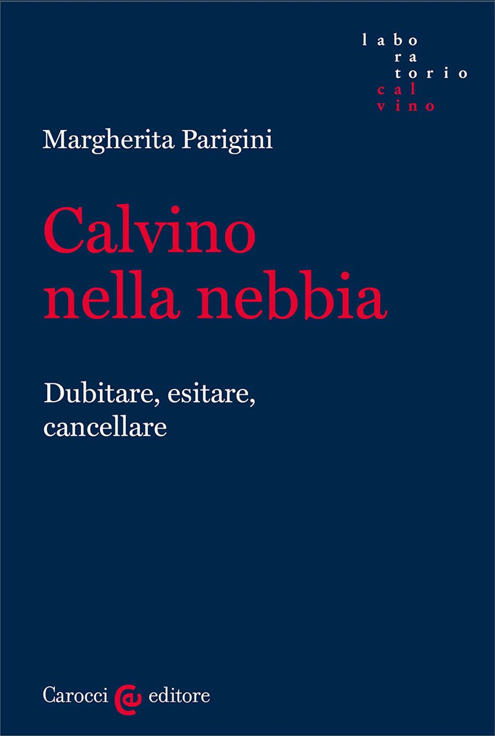 Calvino nella nebbia. Dubitare, esitare, cancellare