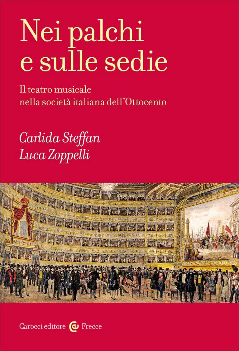 Nei palchi e sulle sedie. Il teatro musicale nella società italiana dell'Ottocento