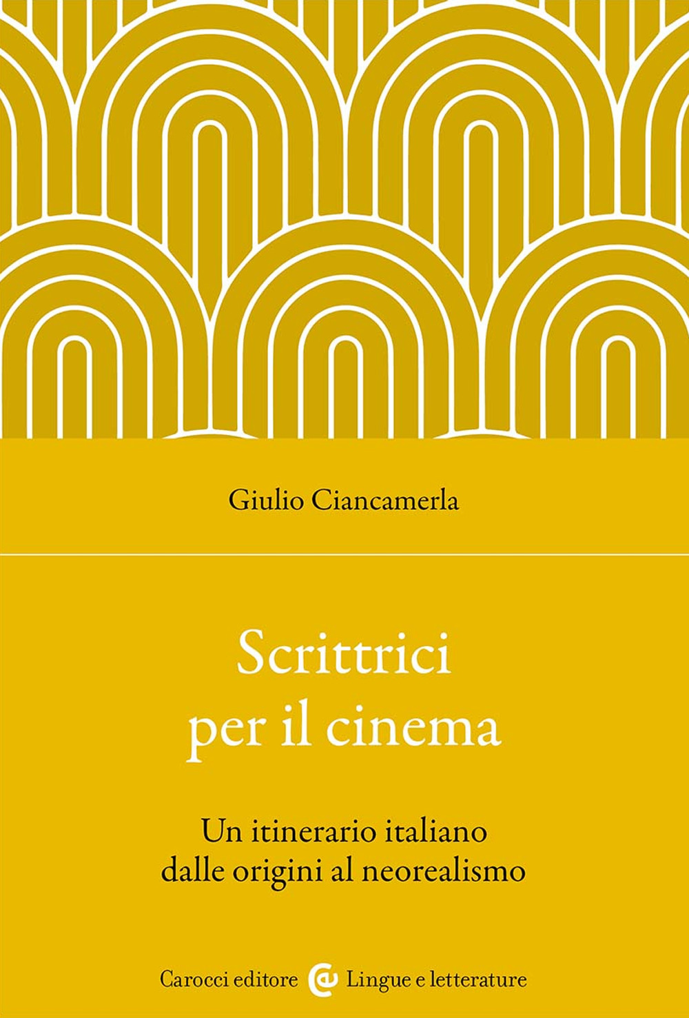 Scrittrici per il cinema. Un itinerario italiano dalle origini al neorealismo