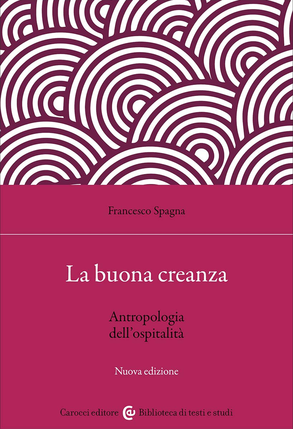 La buona creanza. Antropologia dell'ospitalità. Nuova ediz.