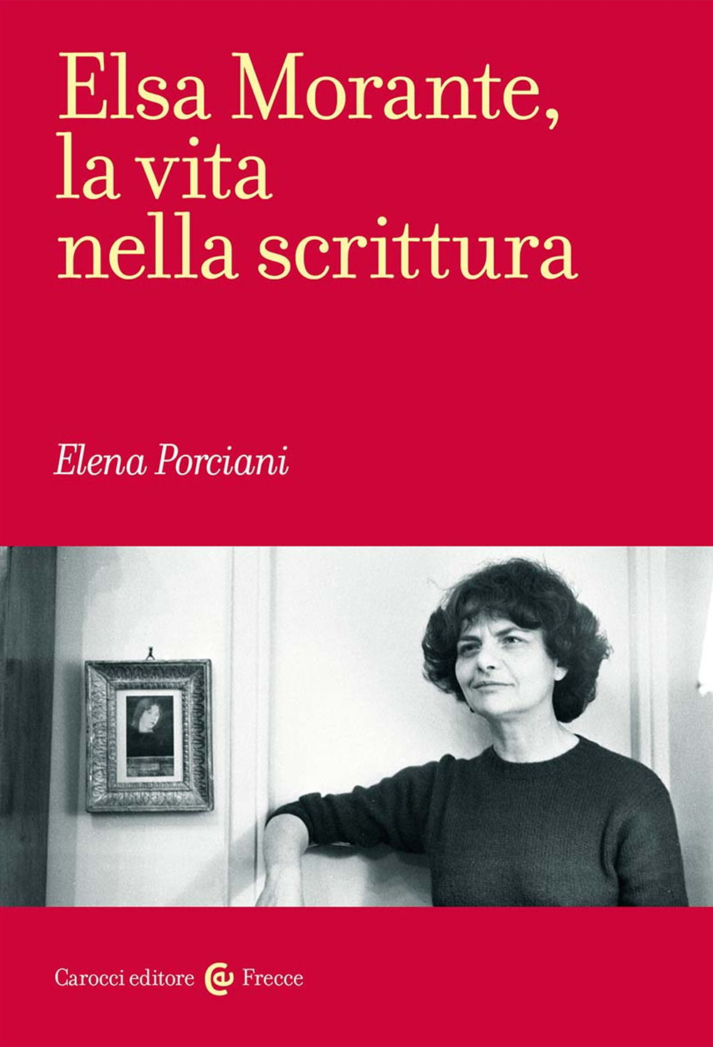 Elsa Morante, la vita nella scrittura