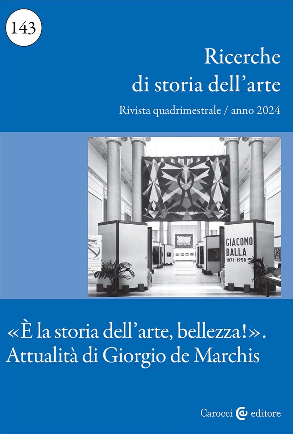 Ricerche di storia dell'arte (2024). Vol. 2: «È la storia dell'arte, bellezza!» Attualità di Giorgio De Marchis