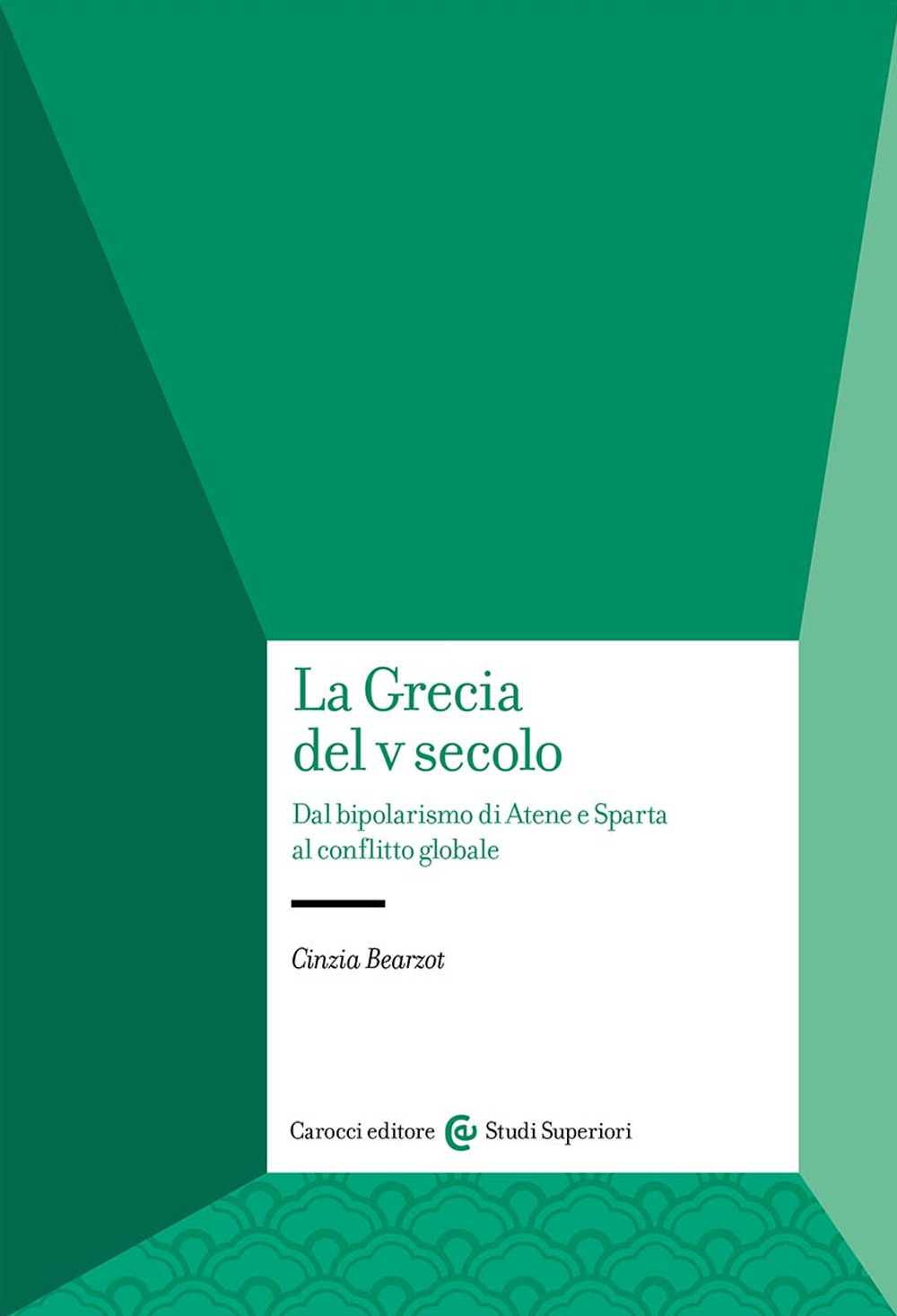 La Grecia del V secolo. Dal bipolarismo di Atene e Sparta al conflitto globale