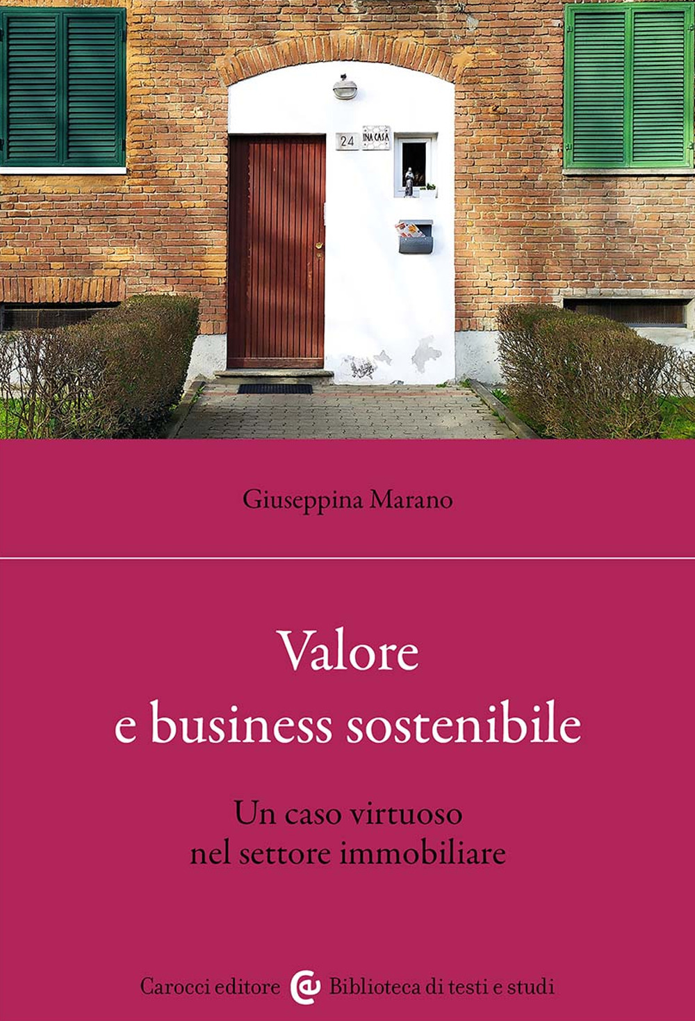 Valore e business sostenibile. Un caso virtuoso nel settore immobiliare