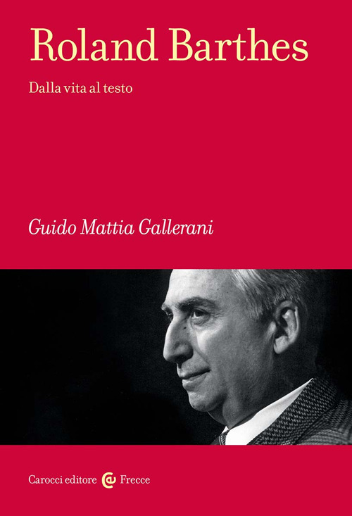 Roland Barthes. Dalla vita al testo