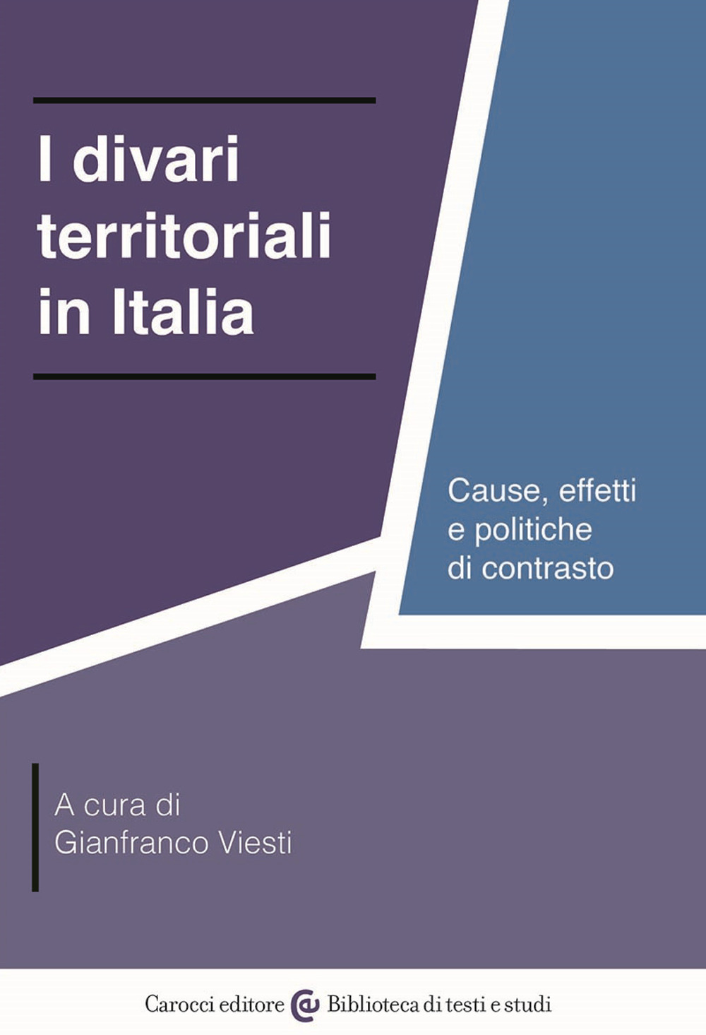 I divari territoriali in Italia. Cause, effetti e politiche di contrasto