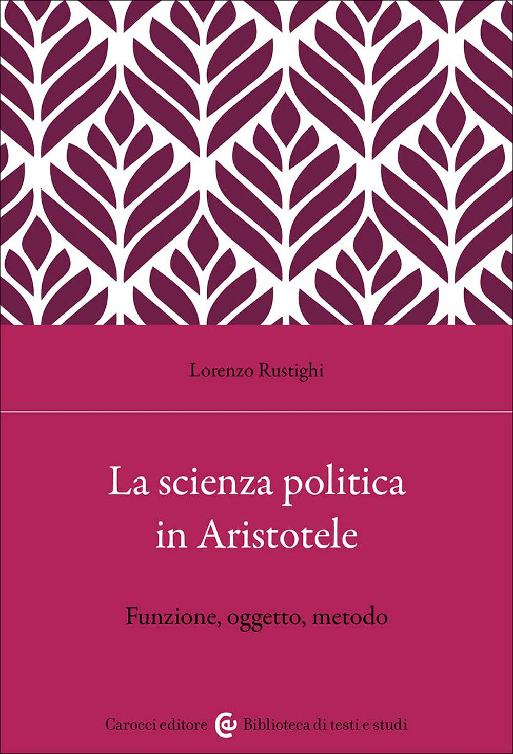 La scienza politica in Aristotele. Funzione, oggetto, metodo