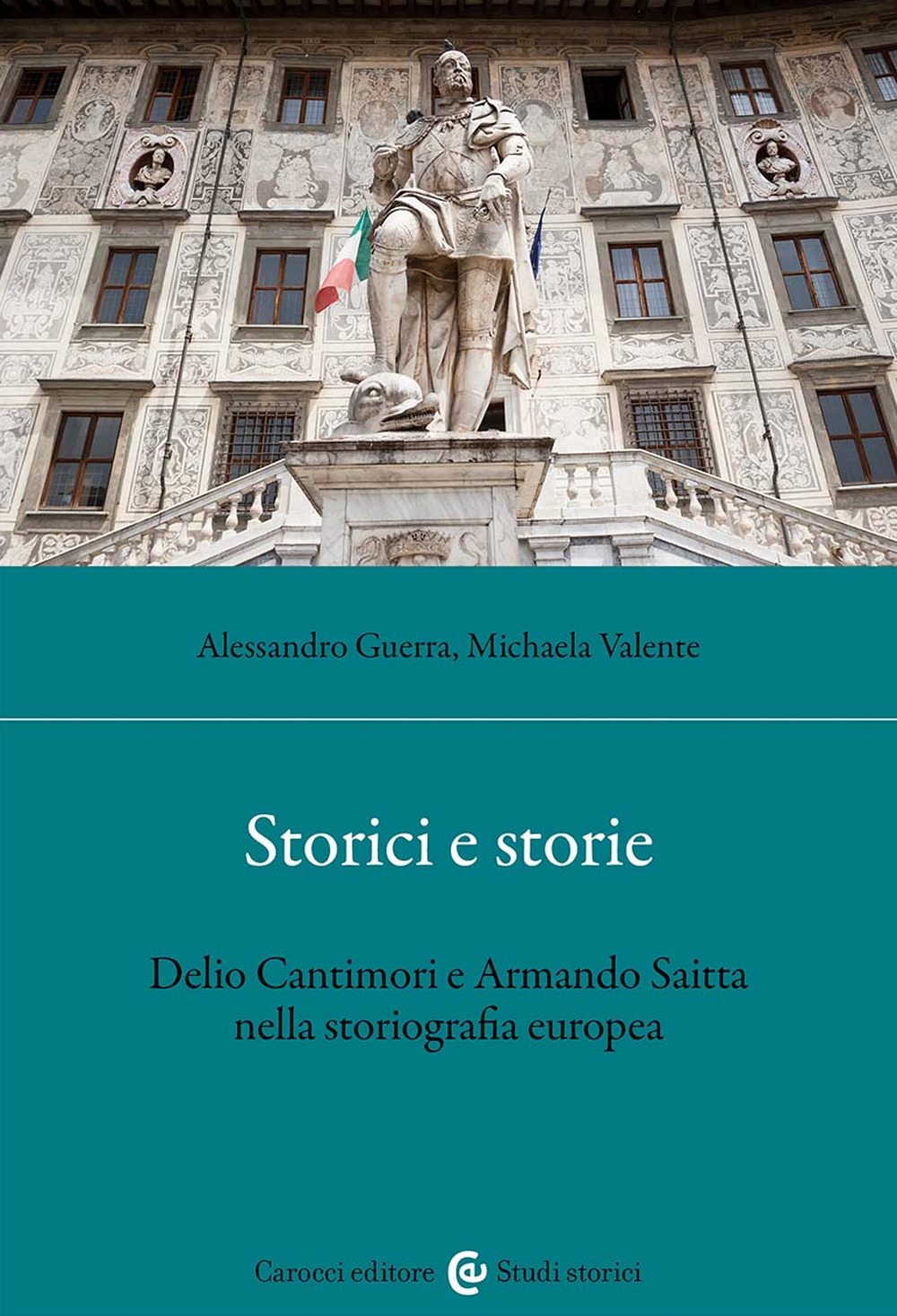 Storici e storie. Delio Cantimori e Armando Saitta nella storiografia europea