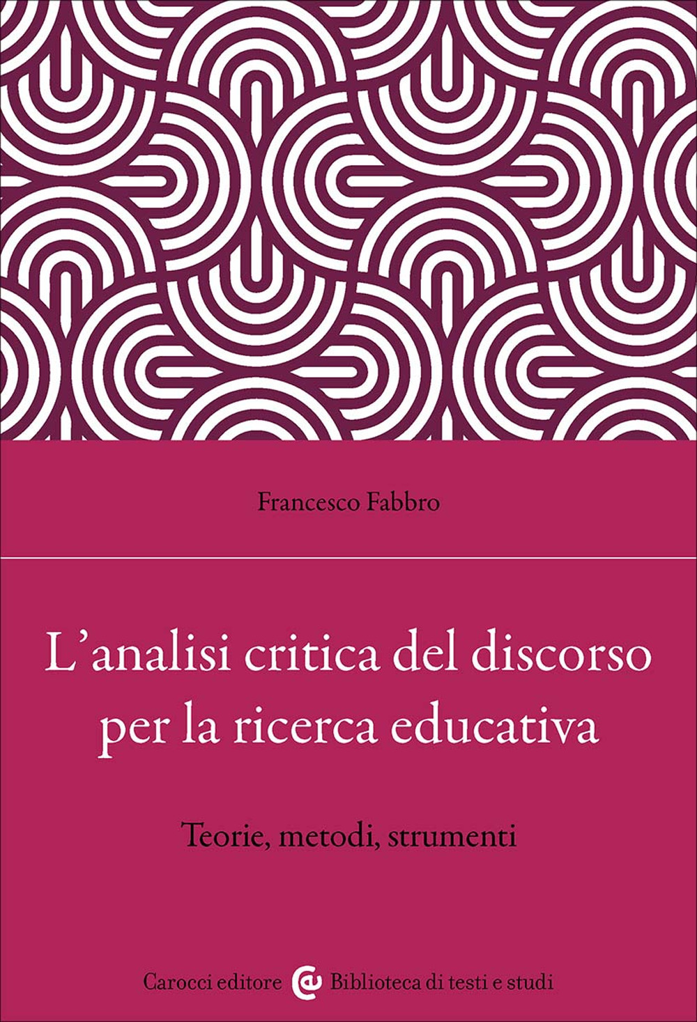 L'analisi critica del discorso per la ricerca educativa. Teorie, metodi, strumenti