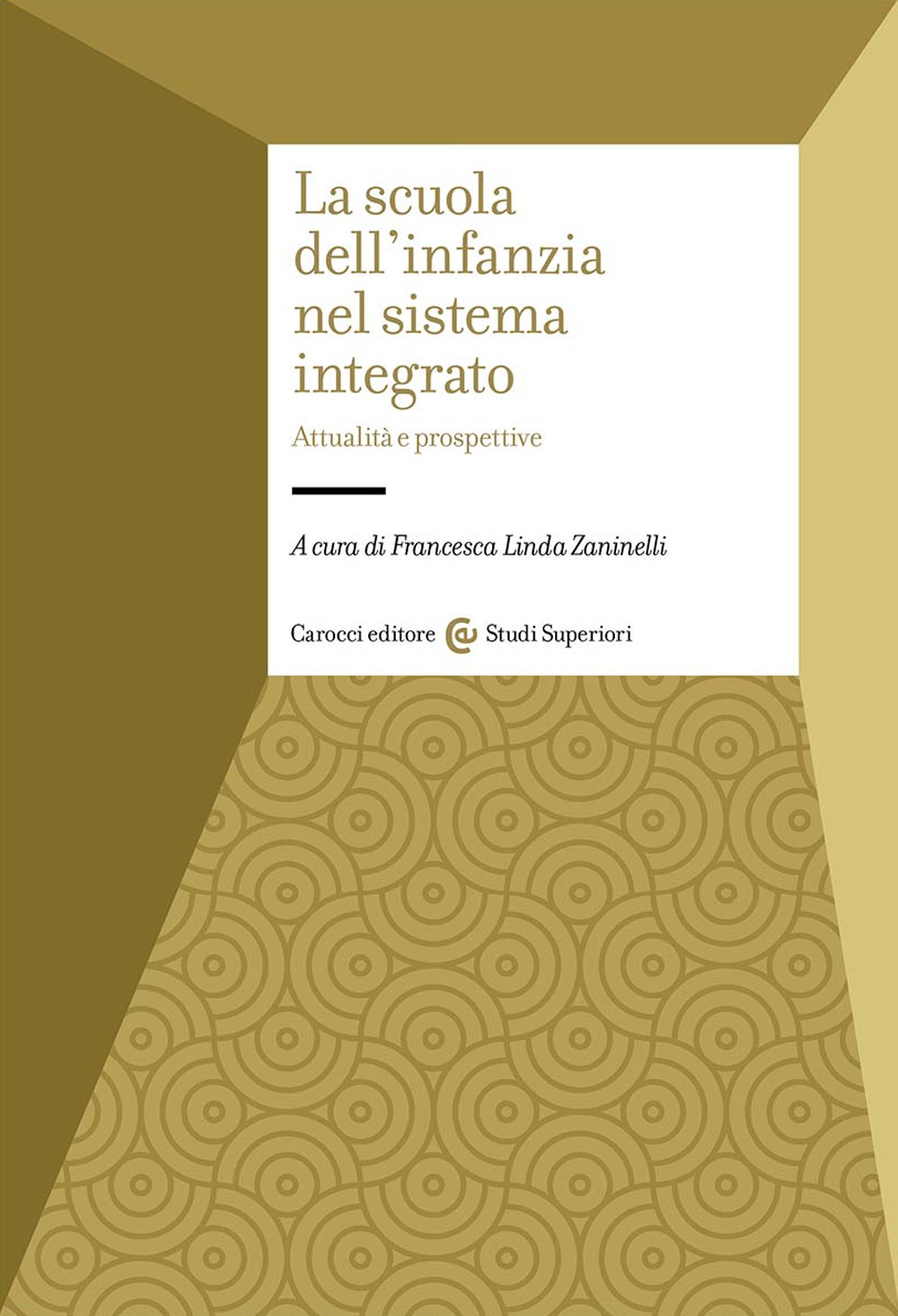 La scuola dell'infanzia nel sistema integrato. Attualità e prospettive