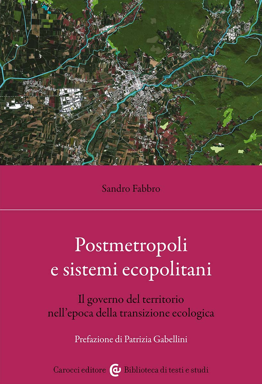 Postmetropoli e sistemi ecopolitani. Il governo del territorio nell'epoca della transizione ecologica