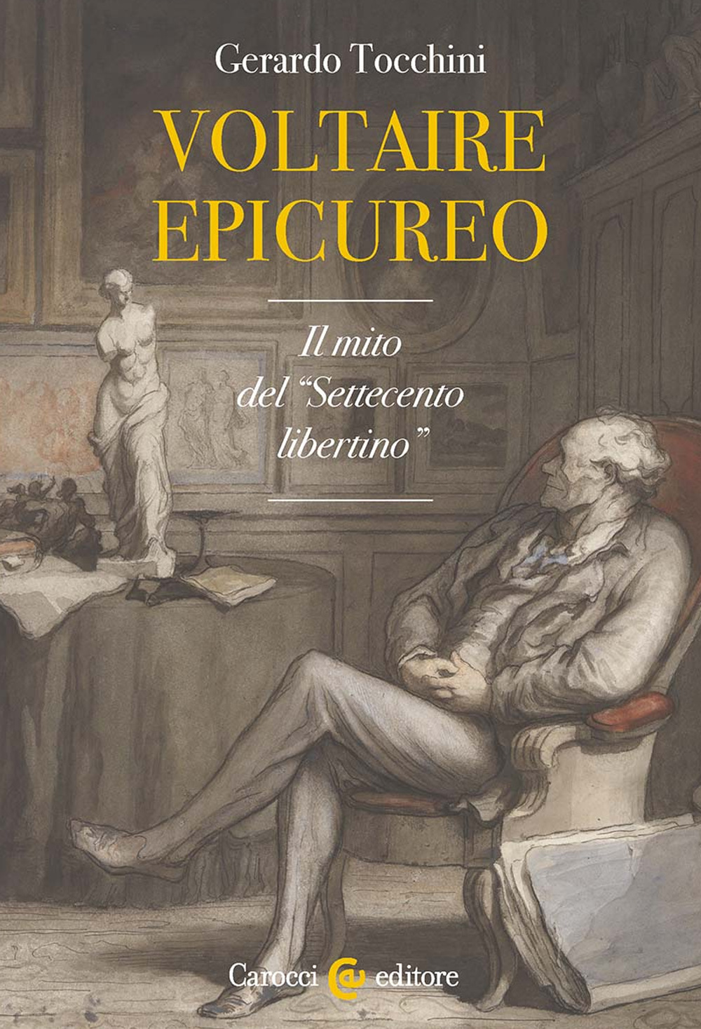 Voltaire epicureo. Il mito del «Settecento libertino»