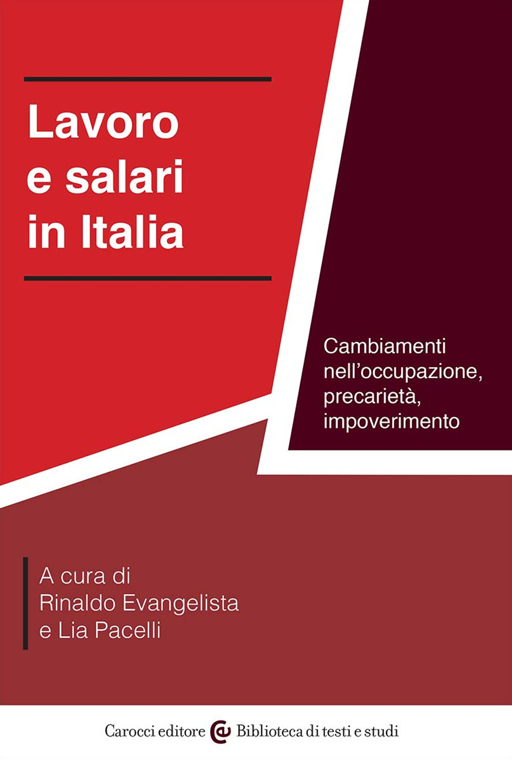 Lavoro e salari in Italia. Cambiamenti nell'occupazione, precarietà, impoverimento