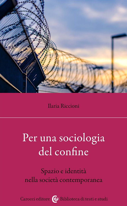 Per una sociologia dei confini. Spazio e identità nella società contemporanea