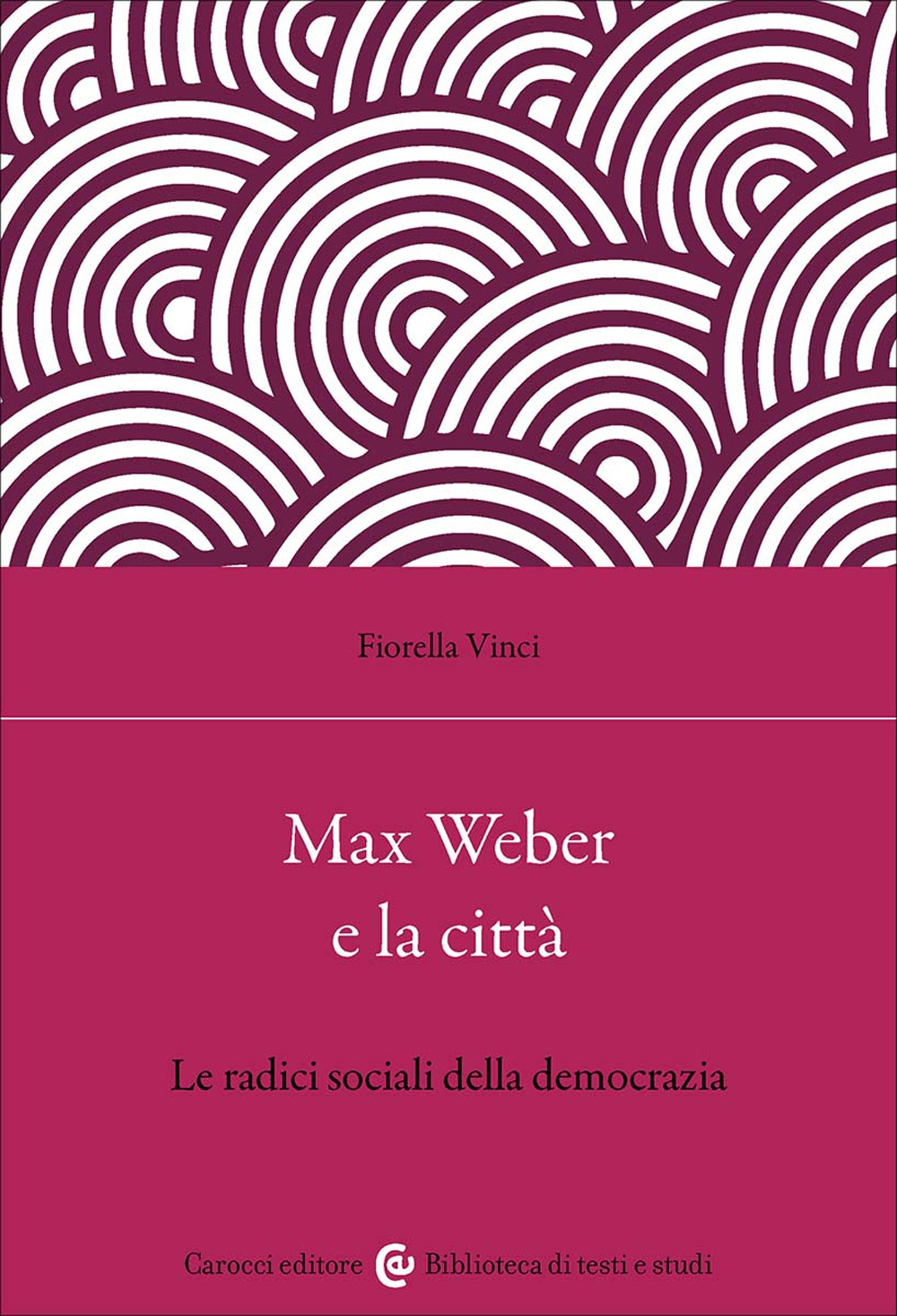 Max Weber e la città. Le radici sociali della democrazia