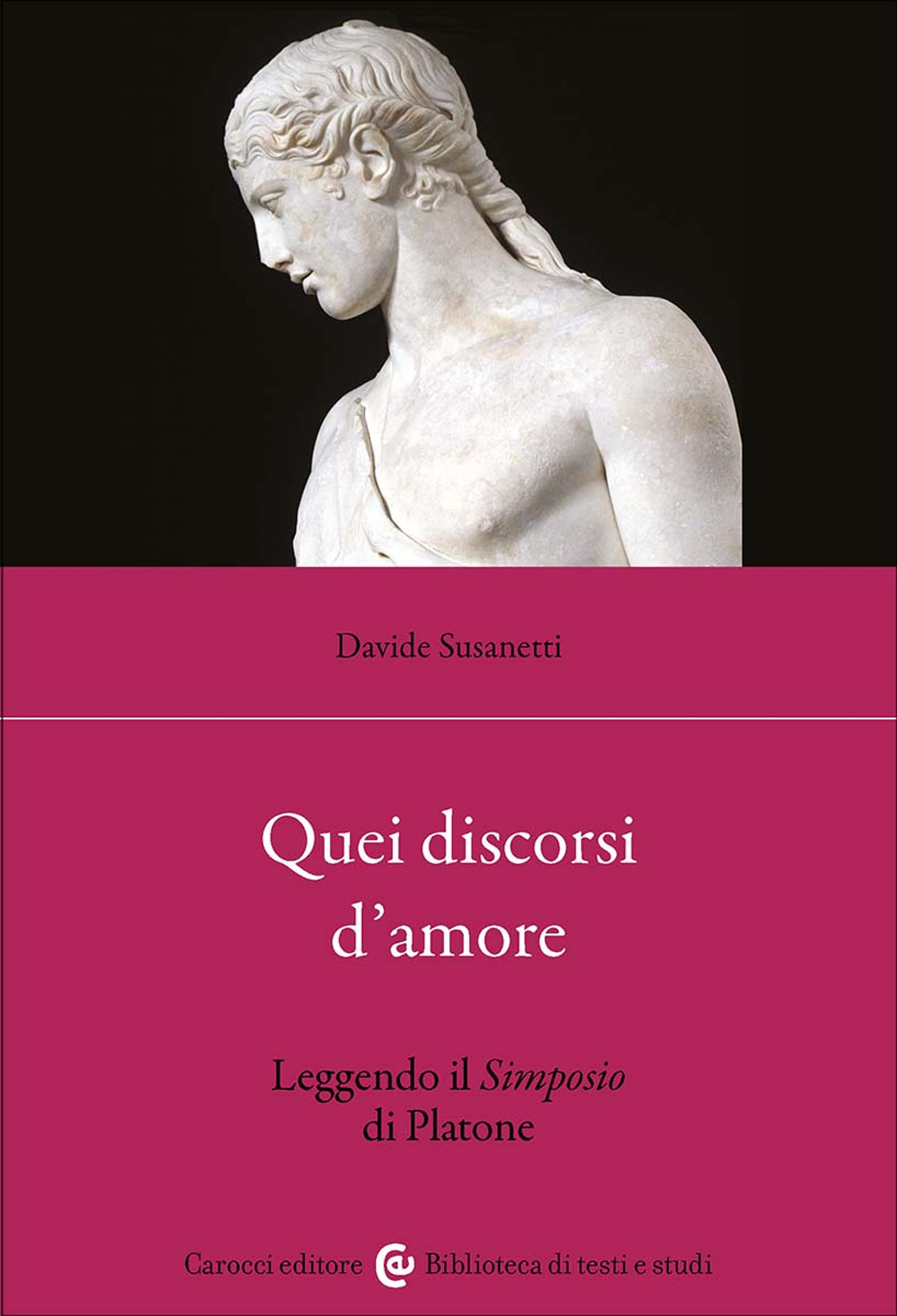 Quei discorsi d'amore. Leggendo il Simposio di Platone