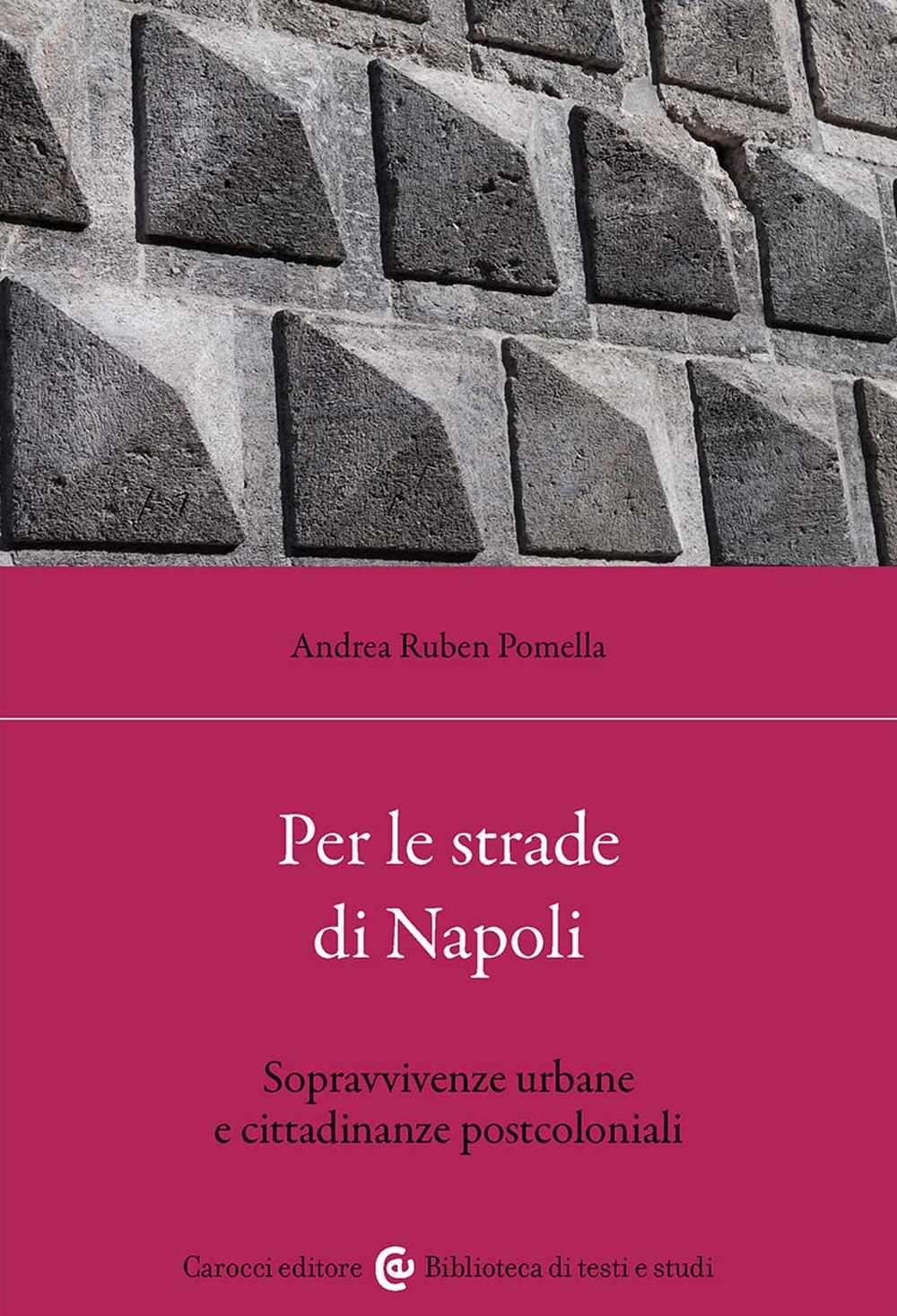 Per le strade di Napoli. Sopravvivenze urbane e cittadinanze postcoloniali