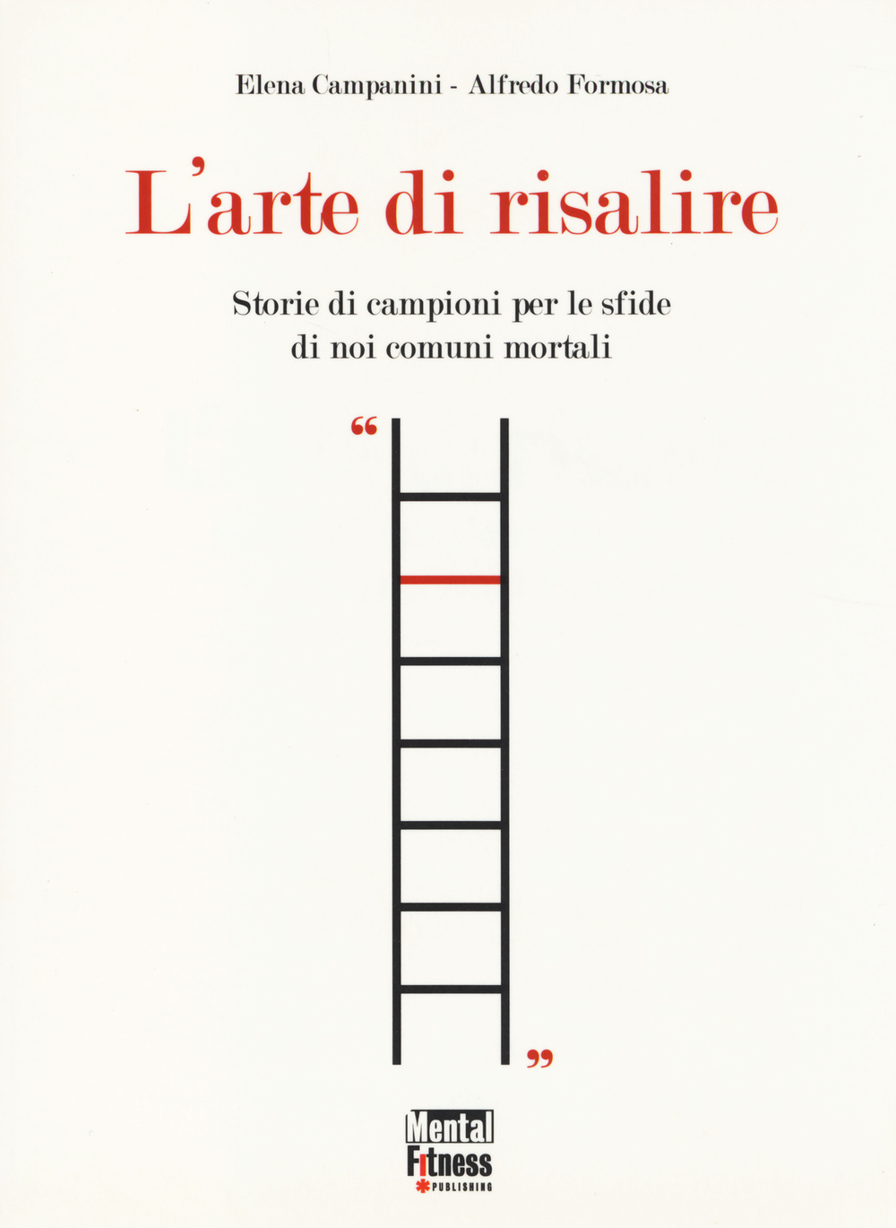 L'arte di risalire. Storie di campioni per le sfide di noi comuni mortali