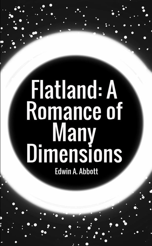 Flatland: a romance of many dimensions