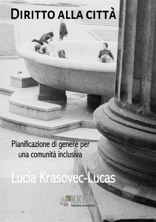 Diritto alla città. Pianificazione di genere per una comunità inclusiva