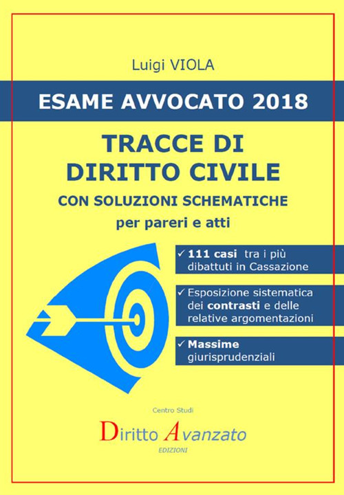 Esame avvocato 2018. Tracce di diritto civile. Con soluzioni schematiche per pareri e atti