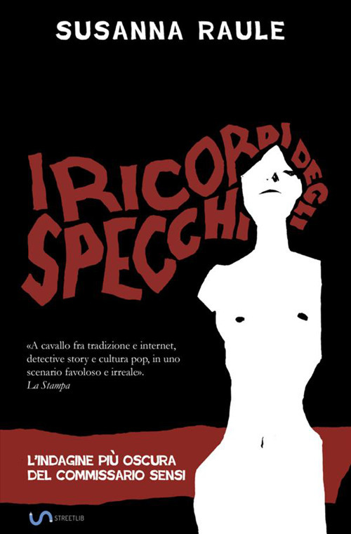 I ricordi degli specchi. L'indagine più oscura del commissario Sensi