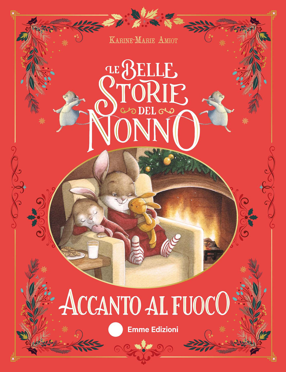 Le belle storie del nonno accanto al fuoco. Ediz. a colori