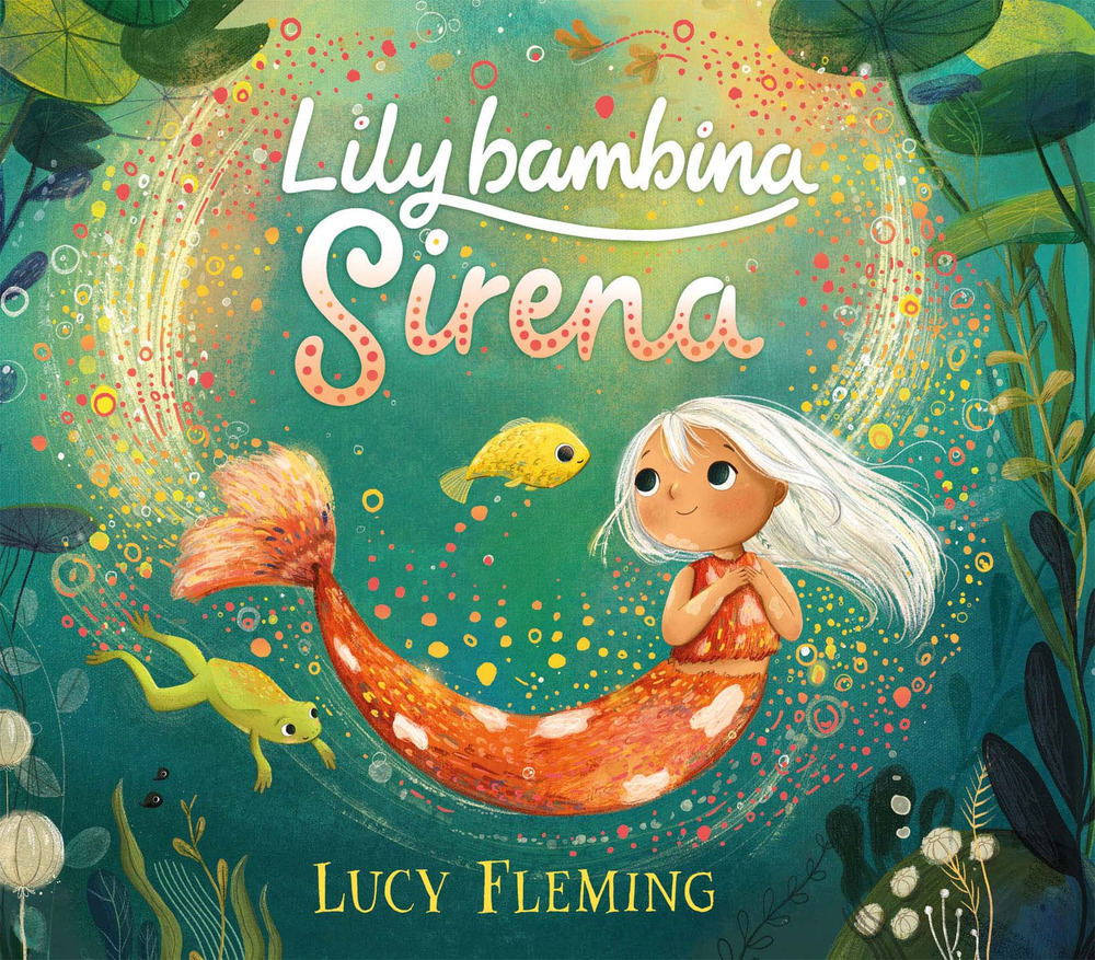 Lily, bambina sirena. Ediz. a colori