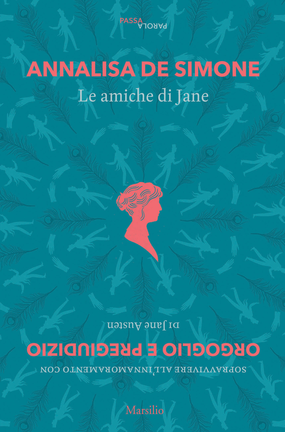 Le amiche di Jane. Sopravvivere all'innamoramento con «Orgoglio e pregiudizio» di Jane Austen