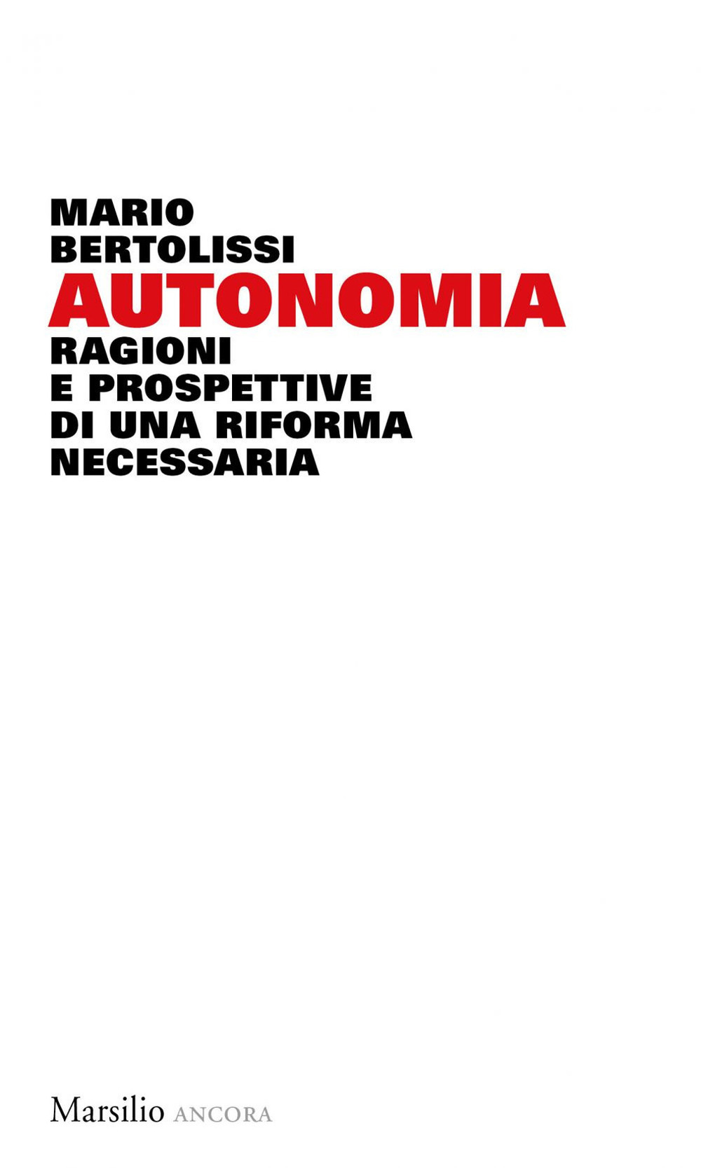 Autonomia. Ragioni e prospettive di una riforma necessaria