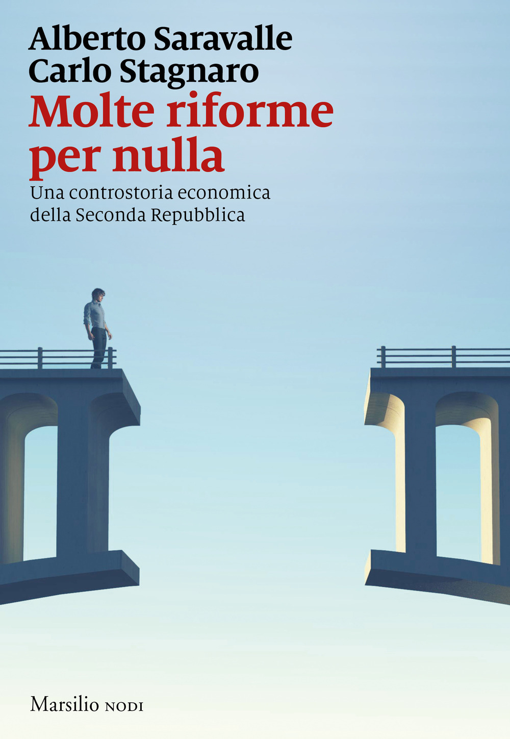 Molte riforme per nulla. Una controstoria economica della seconda repubblica