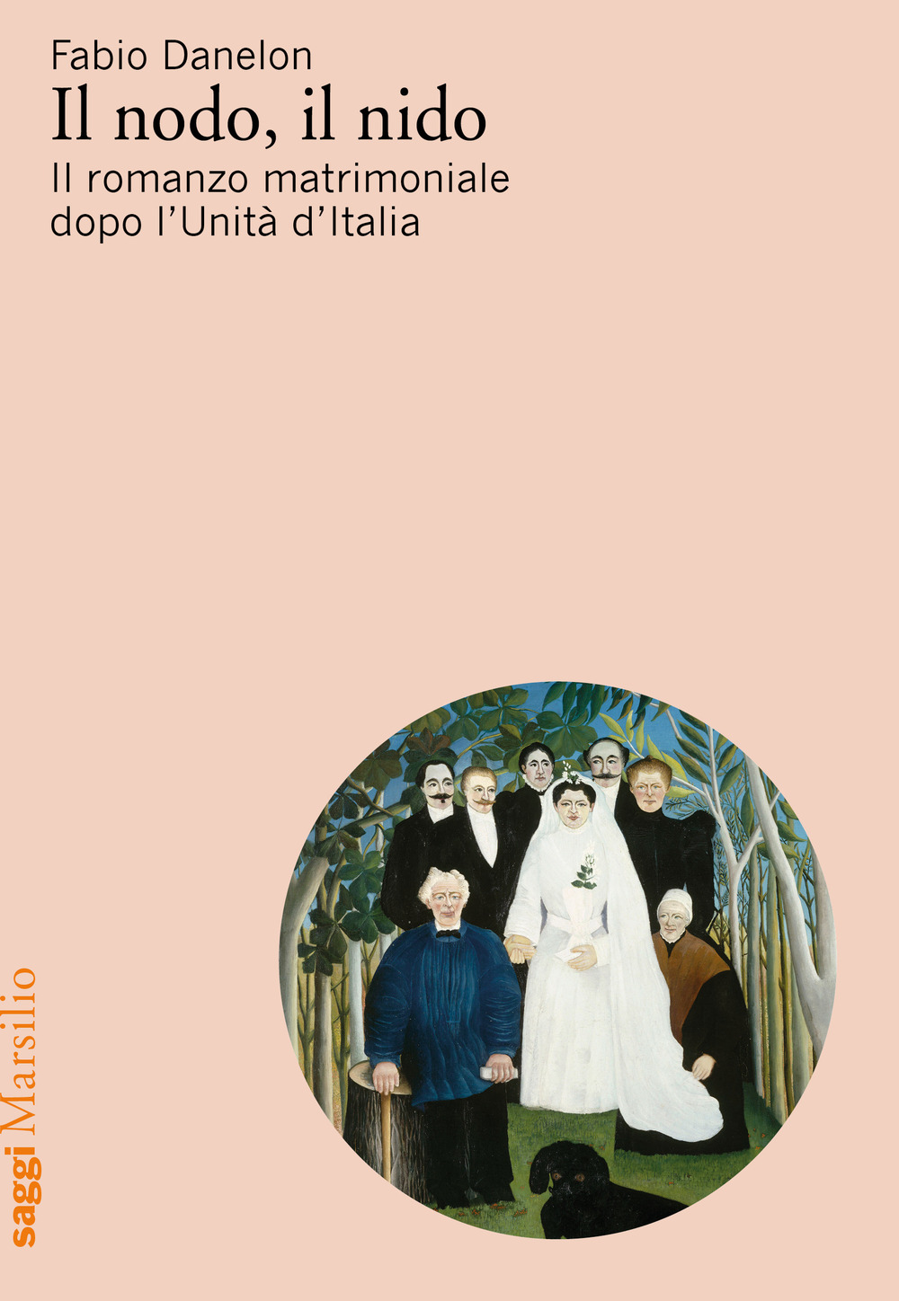 Il nodo, il nido. Il romanzo matrimoniale dopo l'Unità d'Italia