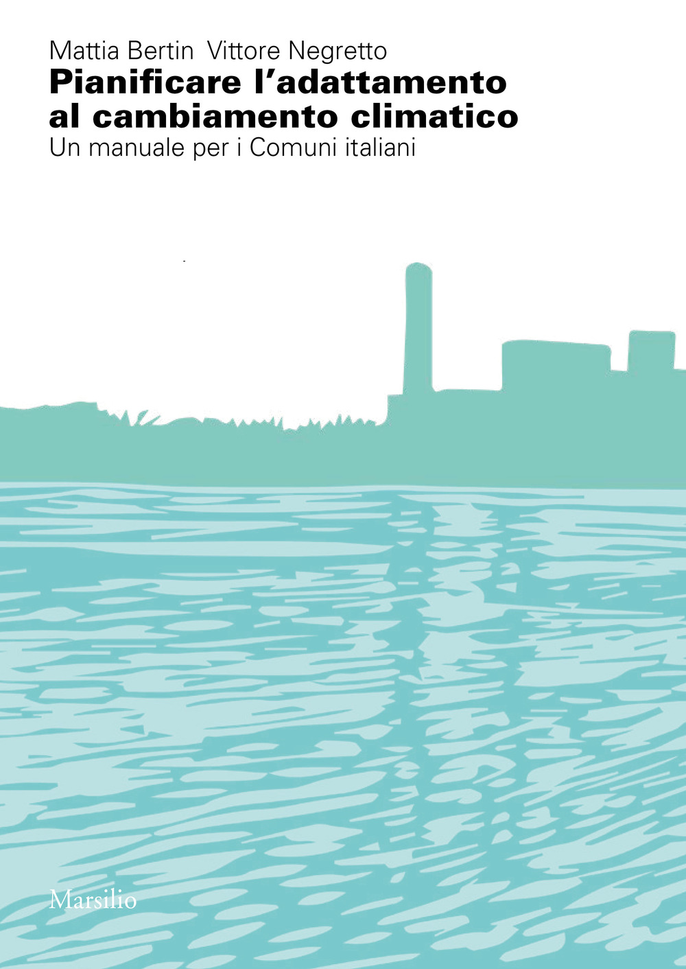 Pianificare l'adattamento al cambiamento climatico. Un manuale per i comuni italiani