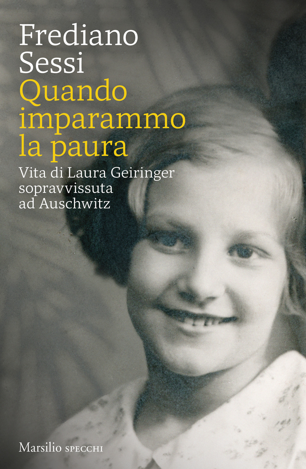 Quando imparammo la paura. Vita di Laura Geiringer sopravvissuta ad Auschwitz