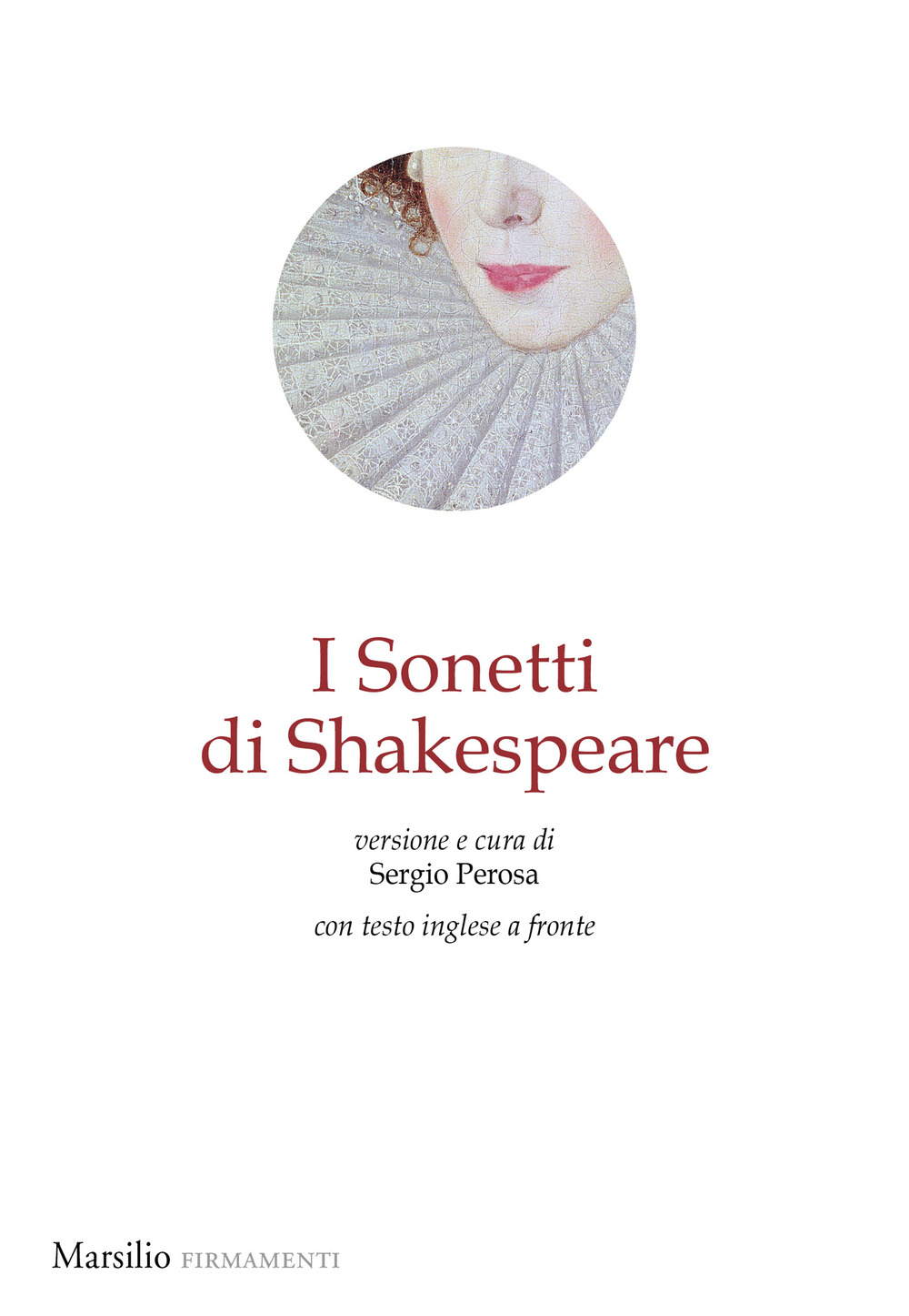 I sonetti di Shakespeare. Testo inglese a fronte