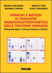 Principi e metodi di indagine immunoelettroforetica delle proteine urinarie. Fisiopatologia e interpretazione clinica