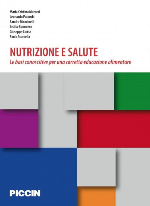 Nutrizione e salute. Le basi conoscitive per una corretta educazione alimentare